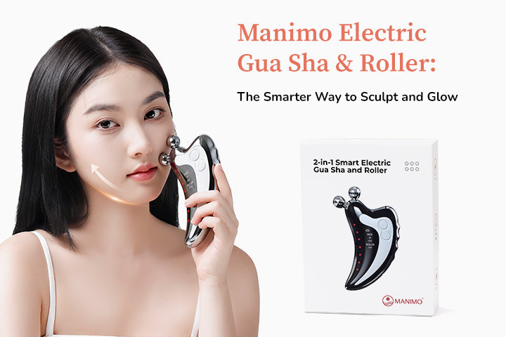 Manimo Electric Gua Sha & Roller: The Smarter Way to Sculpt and Glow